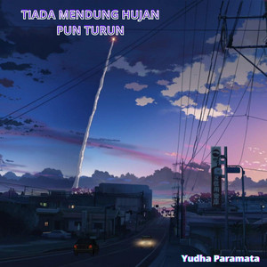 Download Lagu Yudha Paramata - Tiada Mendung Hujan Pun Turun MP3 Download Lagu Yudha Paramata - Tiada Mendung Hujan Pun Turun MP3