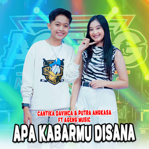Download Lagu Cantika Davinca, Putra Angkasa, Ageng Music - Apa Kabarmu Disana MP3 Download Lagu Cantika Davinca, Putra Angkasa, Ageng Music - Apa Kabarmu Disana MP3