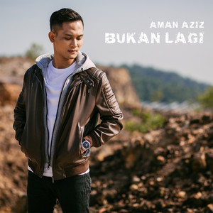 Download Lagu Aman Aziz - Bukan Lagi MP3 Download Lagu Aman Aziz - Bukan Lagi MP3