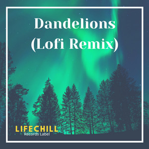 Download Lagu LifeChill, Andi Sandhy - Dandelions (Lofi Remix) MP3 Download Lagu LifeChill, Andi Sandhy - Dandelions (Lofi Remix) MP3