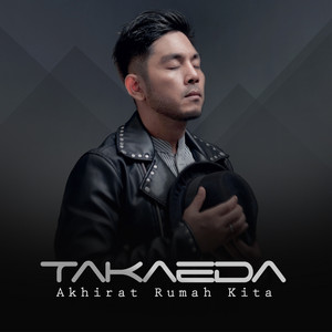 Download Lagu Takaeda - Akhirat Rumah Kita MP3 Download Lagu Takaeda - Akhirat Rumah Kita MP3