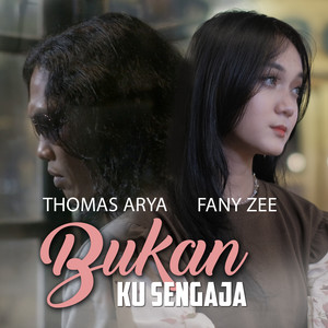 Download Lagu Fany Zee, Thomas Arya - Bukan Ku Sengaja MP3