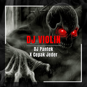 Download Lagu DJ Violin - DJ Pantek X Cepak Jeder MP3 Download Lagu DJ Violin - DJ Pantek X Cepak Jeder MP3