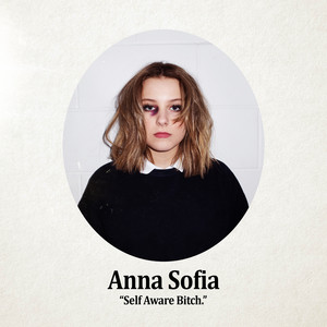 Download Lagu Anna Sofia - Self Aware Bitch MP3 Download Lagu Anna Sofia - Self Aware Bitch MP3