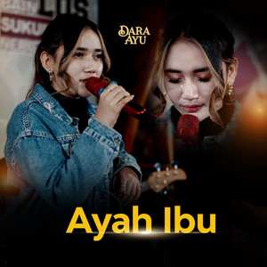 Download Lagu Dara Ayu - Ayah Ibu MP3 Download Lagu Dara Ayu - Ayah Ibu MP3