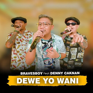 Download Lagu Denny Caknan, Bravesboy - Dewe Yo Wani MP3 Download Lagu Denny Caknan, Bravesboy - Dewe Yo Wani MP3