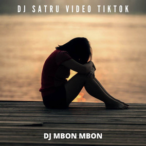 Download Lagu DJ Mbon Mbon - DJ Satru Video Tiktok MP3 Download Lagu DJ Mbon Mbon - DJ Satru Video Tiktok MP3