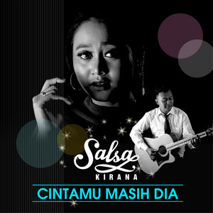 Download Lagu Salsa Kirana - Cintamu Masih Dia MP3 Download Lagu Salsa Kirana - Cintamu Masih Dia MP3