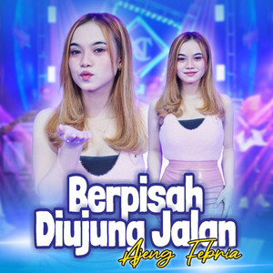 Download Lagu Ajeng Febrian - Berpisah Diujung Jalan MP3 Download Lagu Ajeng Febrian - Berpisah Diujung Jalan MP3