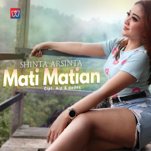 Download Lagu Shinta Arsinta - Mati Matian MP3 Download Lagu Shinta Arsinta - Mati Matian MP3