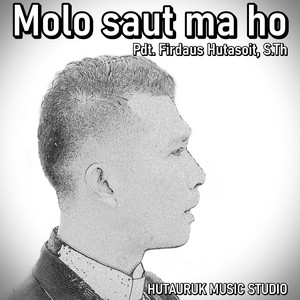 Download Lagu Pdt. Firdaus Hutasoit, S. Th - Molo Saut Ma Ho MP3
