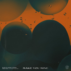 Download Lagu Bleu Clair, Ytram, RA - Make You Mine MP3 Download Lagu Bleu Clair, Ytram, RA - Make You Mine MP3