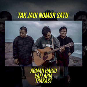 Download Lagu Arman Harjo, Trakast, Yafi Aria - Tak Jadi Nomor Satu MP3 Download Lagu Arman Harjo, Trakast, Yafi Aria - Tak Jadi Nomor Satu MP3