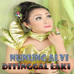 Download Lagu Nunung Alvi - Ditinggal Laki MP3 Download Lagu Nunung Alvi - Ditinggal Laki MP3