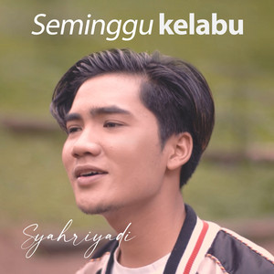 Download Lagu Syahriyadi - Seminggu Kelabu MP3 Download Lagu Syahriyadi - Seminggu Kelabu MP3