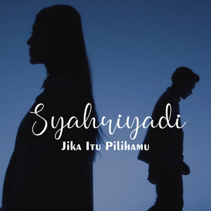 Download Lagu Syahriyadi - JIKA ITU PILIHANMU MP3 Download Lagu Syahriyadi - JIKA ITU PILIHANMU MP3