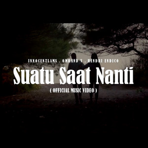 Download Lagu Innocentlams x Omhand V x Hendri Endico - SUATU SAAT NANTI MP3 Download Lagu Innocentlams x Omhand V x Hendri Endico - SUATU SAAT NANTI MP3