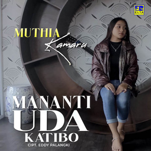 Download Lagu Muthia Kamaru - Mananti Uda Katibo MP3 Download Lagu Muthia Kamaru - Mananti Uda Katibo MP3