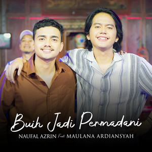 Download Lagu Naufal Azrin, Maulana Ardiansyah - Buih Jadi Permadani MP3