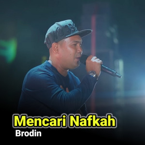Download Lagu Brodin - Mencari Nafkah MP3 Download Lagu Brodin - Mencari Nafkah MP3
