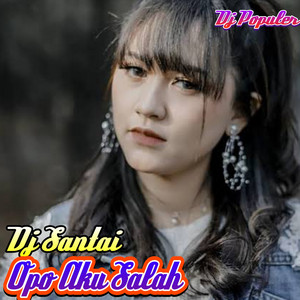 Download Lagu Dj Populer - Dj Santai Opo Aku Salah MP3 Download Lagu Dj Populer - Dj Santai Opo Aku Salah MP3
