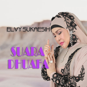 Download Lagu Elvy Sukaesih - Suara Dhuafa MP3 Download Lagu Elvy Sukaesih - Suara Dhuafa MP3