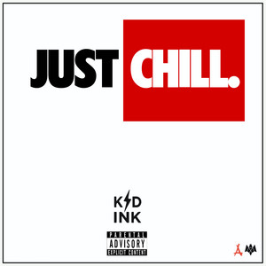 Download Lagu Kid Ink - Just Chill MP3 Download Lagu Kid Ink - Just Chill MP3
