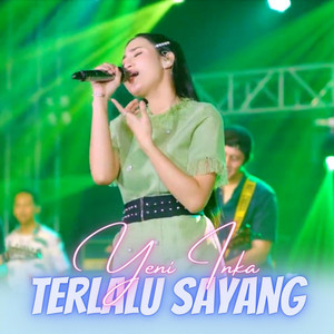 Download Lagu Yeni Inka - Terlalu Sayang MP3 Download Lagu Yeni Inka - Terlalu Sayang MP3
