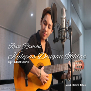 Download Lagu Revo Ramon - Kulepas Dengan Ikhlas MP3 Download Lagu Revo Ramon - Kulepas Dengan Ikhlas MP3