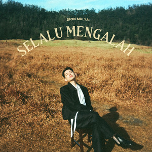 Download Lagu Dion Mulya - Selalu Mengalah MP3 Download Lagu Dion Mulya - Selalu Mengalah MP3