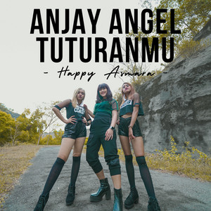 Download Lagu Happy Asmara - Anjay Angel Tuturanmu MP3 Download Lagu Happy Asmara - Anjay Angel Tuturanmu MP3