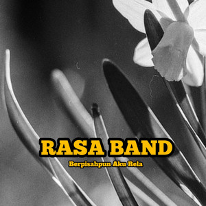 Download Lagu Rasa Band - Berpisahpun Aku Rela (Baper) MP3