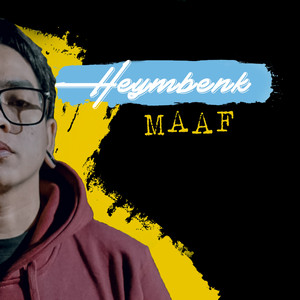 Download Lagu HEYMBENK - Maaf MP3 Download Lagu HEYMBENK - Maaf MP3