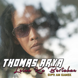 Download Lagu Thomas Arya - Lelah Ku Bertahan MP3 Download Lagu Thomas Arya - Lelah Ku Bertahan MP3