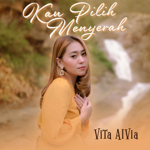 Download Lagu Vita Alvia - Kau Pilih Menyerah MP3 Download Lagu Vita Alvia - Kau Pilih Menyerah MP3