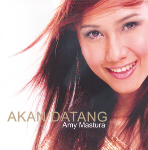 Download Lagu Amy Mastura - Akan Datang MP3 Download Lagu Amy Mastura - Akan Datang MP3