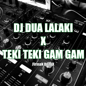 Download Lagu FirmaN RemiX, Creative Musik - Dj Dua Lalaki X Teki Teki Gam Gam - Remix MP3 Download Lagu FirmaN RemiX, Creative Musik - Dj Dua Lalaki X Teki Teki Gam Gam - Remix MP3