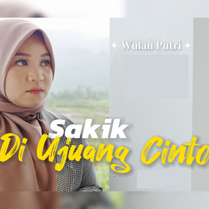 Download Lagu Wulan Putri - Sakik di ujuang cinto MP3 Download Lagu Wulan Putri - Sakik di ujuang cinto MP3