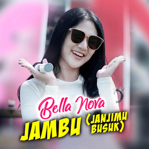 Download Lagu Bella Nova - Jambu (Janjimu Busuk) MP3 Download Lagu Bella Nova - Jambu (Janjimu Busuk) MP3