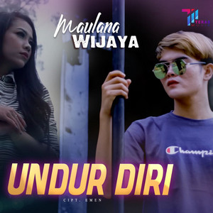 Download Lagu Maulana Wijaya - Undur Diri MP3 Download Lagu Maulana Wijaya - Undur Diri MP3