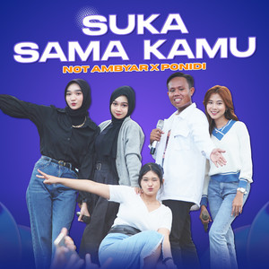 Download Lagu Not Ambyar, Ponidi - Suka Sama Kamu MP3