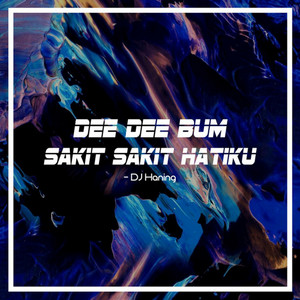Download Lagu DJ Haning - Dee Dee Bum Sakit Sakit Hatiku MP3