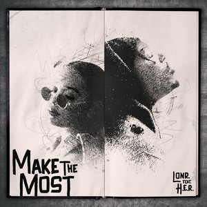 Download Lagu Lonr., H.E.R. - Make the Most (feat. H.E.R.) MP3 Download Lagu Lonr., H.E.R. - Make the Most (feat. H.E.R.) MP3