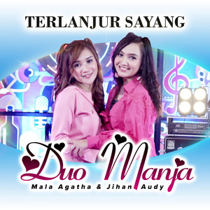 Download Lagu Duo Manja - Terlanjur Sayang MP3