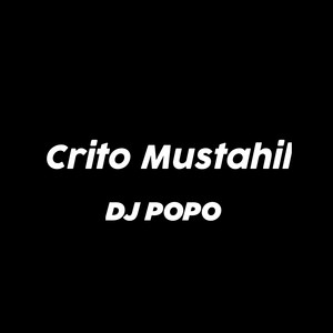 Download Lagu Dj POPO - Crito Mustahil - Remix MP3 Download Lagu Dj POPO - Crito Mustahil - Remix MP3