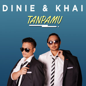 Download Lagu Dinie, Khai - Tanpa Mu MP3 Download Lagu Dinie, Khai - Tanpa Mu MP3