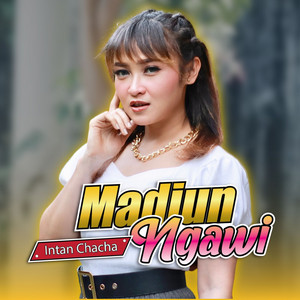 Download Lagu Intan Chacha - Madiun Ngawi MP3 Download Lagu Intan Chacha - Madiun Ngawi MP3