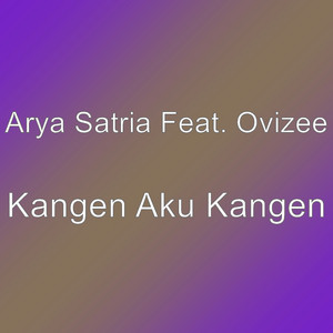 Download Lagu Arya Satria, Ovizee - Kangen Aku Kangen MP3 Download Lagu Arya Satria, Ovizee - Kangen Aku Kangen MP3