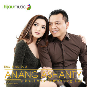 Download Lagu Anang, Ashanty - Bukan Untuk Sembarang Hati MP3 Download Lagu Anang, Ashanty - Bukan Untuk Sembarang Hati MP3