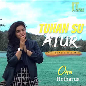 Download Lagu Ona Hetharua - Tuhan Su Atur MP3 Download Lagu Ona Hetharua - Tuhan Su Atur MP3